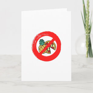 No Pineapple on Pizza Card