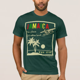 No place ... JAMAICA T-Shirt