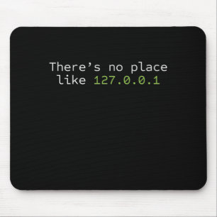 No Place Like 127.0.0.1 Programmierer Mouse Pad