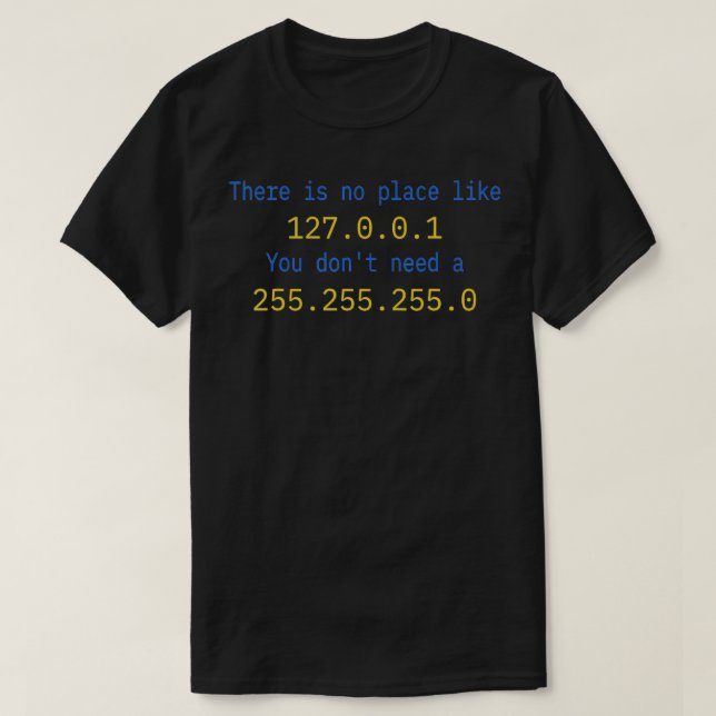 No Place Like 127 T-Shirt (Design Front)