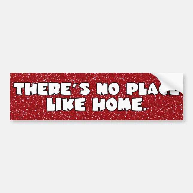 No Place Like Home Oz Dorothy Bumper Sticker (Front)