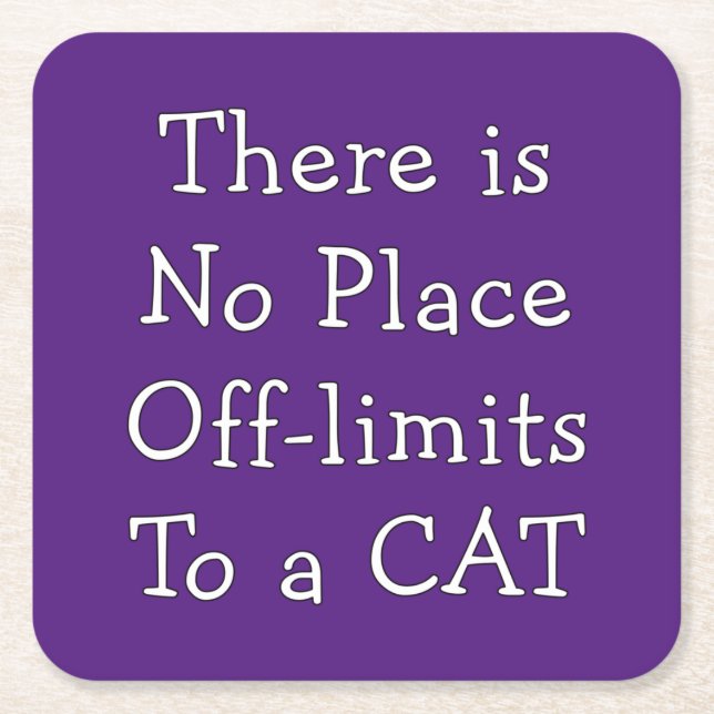 No Place Off-limits To a CAT    Square Paper Coaster (Front)