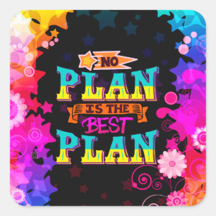 No plan is the best plan colourful stars square sticker