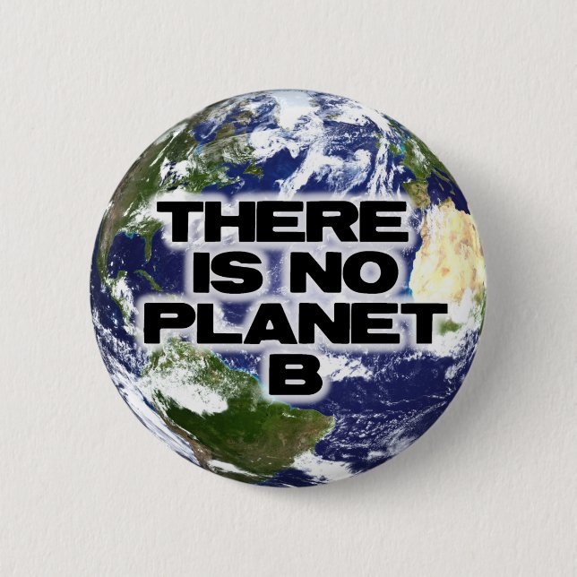 No Planet B 2 Inch Round Button (Front)