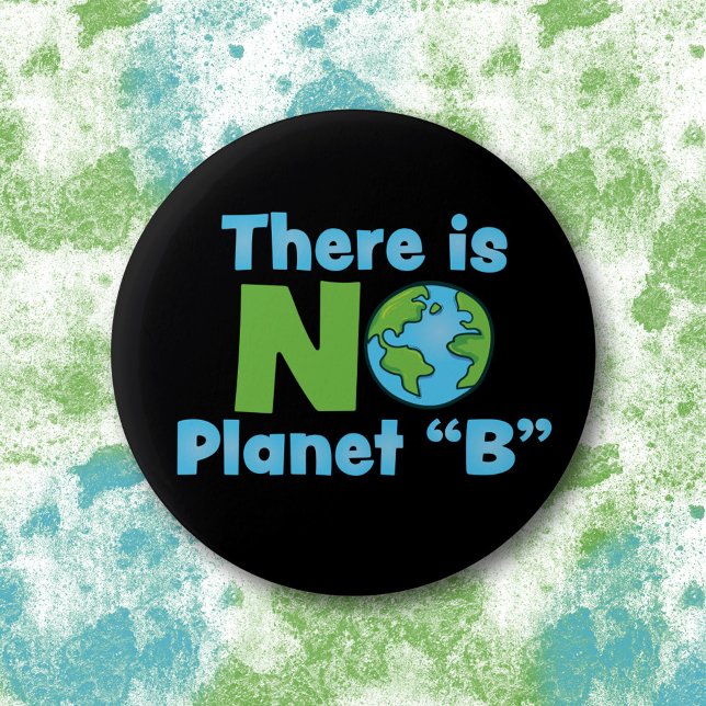 No Planet B Climate Change 2 Inch Round Button (Creator Uploaded)