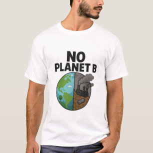 No Planet B Earth Contrast Bold Eco Awareness Tee