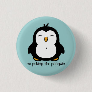 No Poking The Penguin 1 Inch Round Button