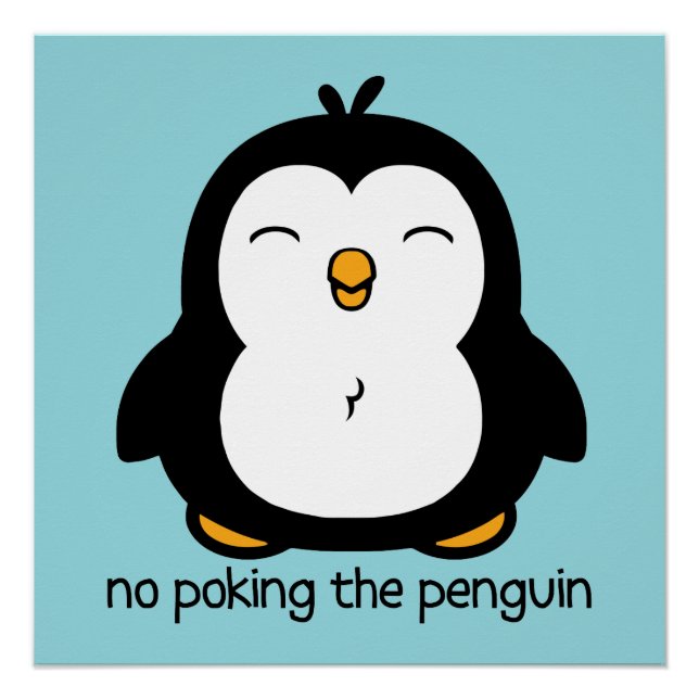 No Poking The Penguin Cute Poster (Front)