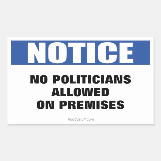 No Politicians Allowed Notice Sign Sticker (Front)
