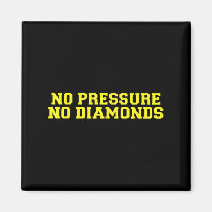 No Pressure No Diamonds Athlete Gym Motivation  Magnet