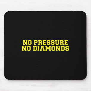 No Pressure No Diamonds Athlete Gym Motivation Mouse Pad