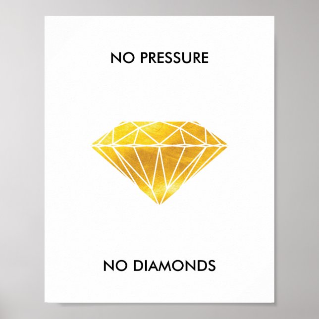 No Pressure No Diamonds Faux Gold Foil Motivation Poster (Front)