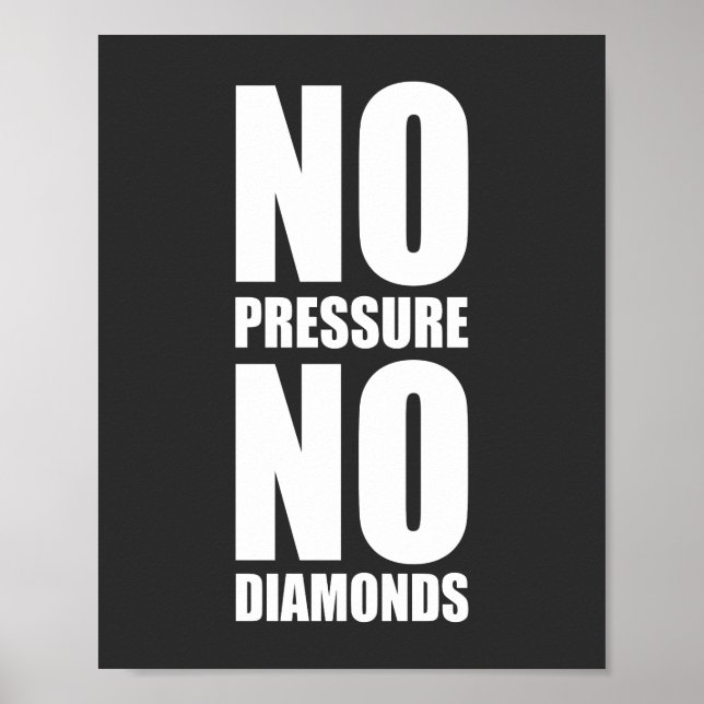 No pressure no diamonds Motivational Poster (Front)