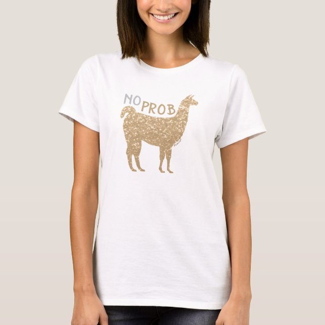 No Prob Llama Champagne gold glitter Sparkles T-Shirt (Front)