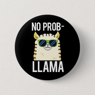 No-Prob-Llama Funny Cool Llama Pun Dark BG 2 Inch Round Button