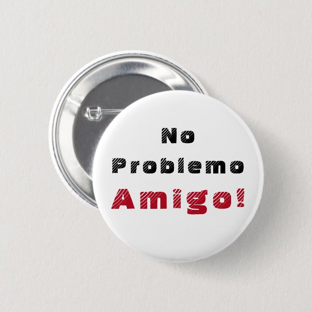 No Problemo Amigo Spanish Quote 2 Inch Round Button (Front & Back)