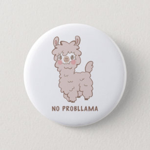 No Probllama Cute Llama Pun 2 Inch Round Button