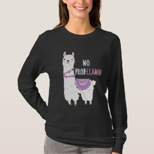 No Probllama Llama T-Shirt