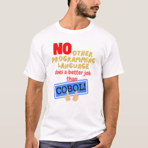 No Programming Language Better Than Cobol T-Shirt