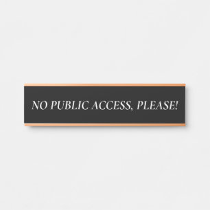 "NO PUBLIC ACCESS, PLEASE!" Door Sign