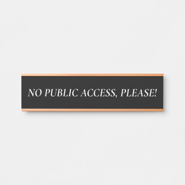 "NO PUBLIC ACCESS, PLEASE!" Door Sign (Front)