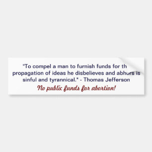 "No public funds for abortion" bumper sticker