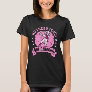 No Puedo Tengo Balonmano for Moms and Girls Handba T-Shirt