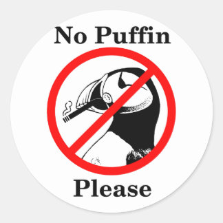 No Puffin Please Classic Round Sticker