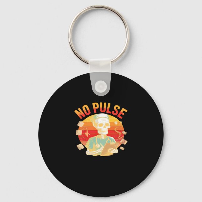 No Pulse Skeleton Nurse Funny Medical Halloween Pa Keychain (Front)