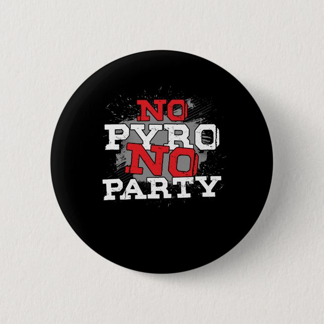 No Pyro No Party Firework Firecracker Newyear Gift 2 Inch Round Button (Front)