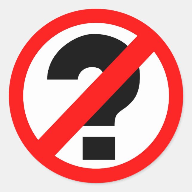 No questions classic round sticker (Front)