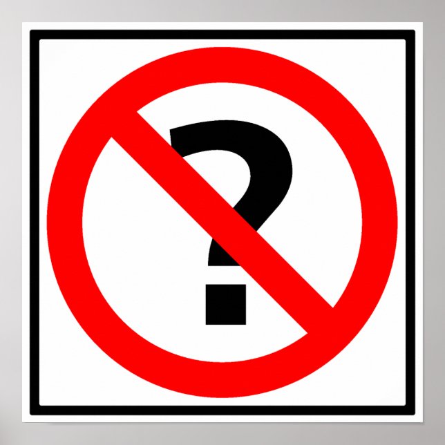 No Questions Highway Sign (Front)