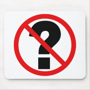 No Questions Mouse Pad