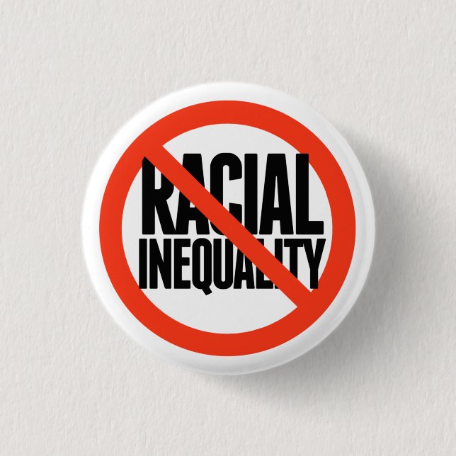 No Racial Inequality 1 Inch Round Button (Front)