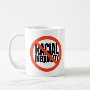 No Racial Inequality Coffee Mug