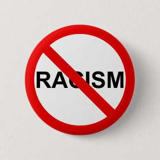NO RACISM 2 INCH ROUND BUTTON