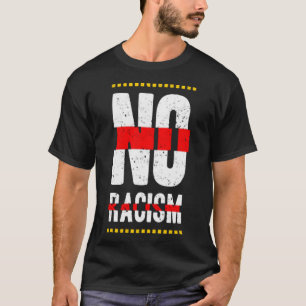 No racism 3 T-Shirt