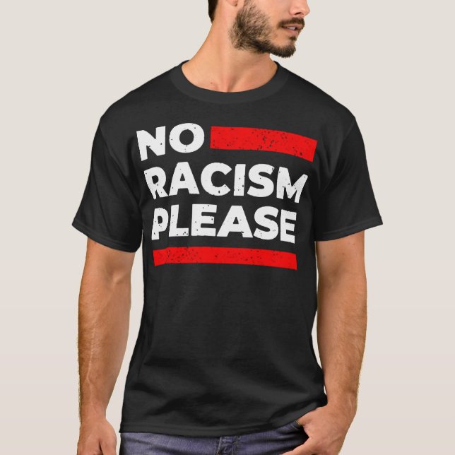 No racism please T-Shirt (Front)