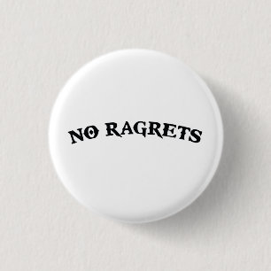No Ragrets Mispelled Regrets Tattoo 1 Inch Round Button