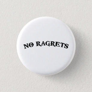 No Ragrets Mispelled Regrets Tattoo 1 Inch Round Button