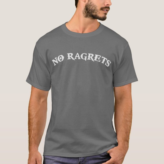 No Ragrets Mispelled Regrets Tattoo T-Shirt (Front)