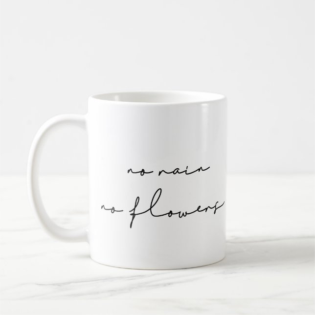 No rain no flowers coffee mug (Left)