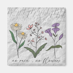 No rain no flowers encouraging motivational quote magnet
