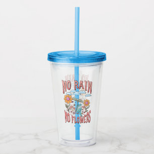 "No Rain, No Flowers"   Inspirational Floral Acrylic Tumbler