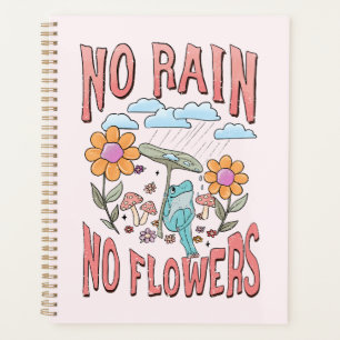 "No Rain, No Flowers"   Inspirational Floral Planner