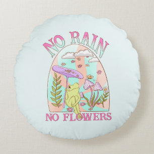 No Rain, No Flowers Inspiring Floral & Mushroom Round Pillow