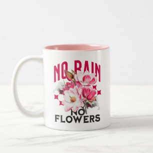 No Rain No Flowers Magnolia Floral Motivational Two-Tone Coffee Mug