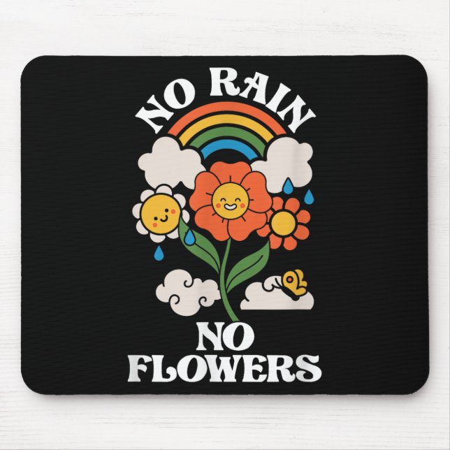 No Rain No Flowers _ Rainbow Nature _ Motivation  Mouse Pad (Front)