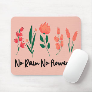 No Rain No Flowers Wildflower Floral Plant Nature Mouse Pad