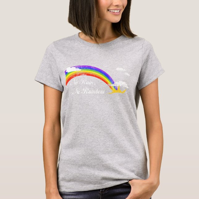 No Rain, No Rainbow T-Shirt (Front)